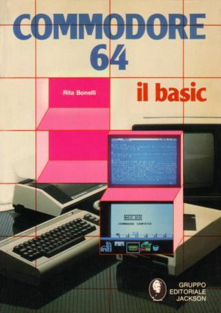 Commodore 64 - Il Basic (Rita Bonelli - Gruppo Editoriale Jackson)